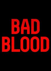 Bad Blood / Bad Blood
