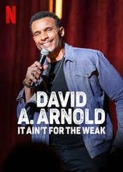 David A. Arnold: It Ain't For the Weak / David A. Arnold: It Ain't For the Weak