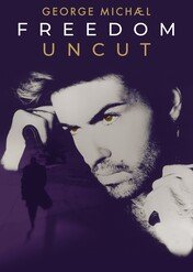 George Michael Freedom Uncut / George Michael Freedom Uncut