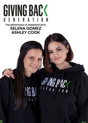 Giving Back Generation: The Importance of Friendship with Selena Gomez and Ashley Cook / Giving Back Generation: The Importance of Friendship with Selena Gomez and Ashley Cook