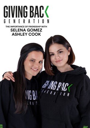 Giving Back Generation: The Importance of Friendship with Selena Gomez and Ashley Cook / 