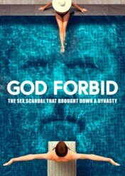 God Forbid: The Scandal That Brought Down a Dynasty / God Forbid: The Scandal That Brought Down a Dynasty