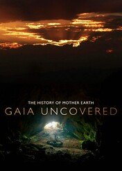 Historia Matki Ziemi / The History of Mother Earth: Gaia Uncovered