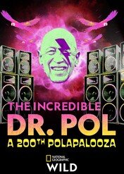 Incredible Dr. Pol: A 200th Polapalooza / Incredible Dr. Pol: A 200th Polapalooza