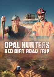 Łowcy opali: na czerwonym szlaku / Opal Hunters Red Dirt Road Trip