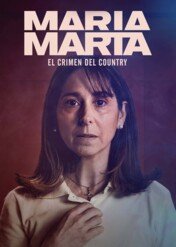 Maria Marta: Zbrodnia w Country Club / María Marta: The Country Club Crime