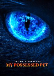 Mój opętany zwierzak / Eli Roth Presents: My Possessed Pet