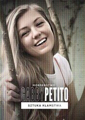 Morderstwo Gabby Petito: sztuka kłamstwa / The Murder of Gabby Petito: A Faking It Special