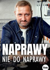 Naprawy nie do naprawy / Naprawy nie do naprawy