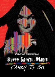 Niezwykłe życie Buffy Sainte-Marie / Buffy Sainte-Marie: Carry It On