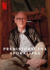 Prehistoryczna apokalipsa / Ancient Apocalypse
