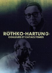 Rothko - Hartung : Couleurs et cataclysmes / Rothko - Hartung : Couleurs et cataclysmes