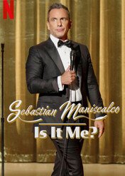 Sebastian Maniscalco: Is It Me? / Sebastian Maniscalco: Is It Me?