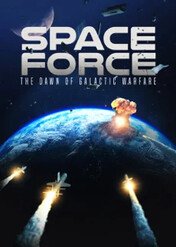 Space Force: The Dawn of Galactic Warfare / Space Force: The Dawn of Galactic Warfare