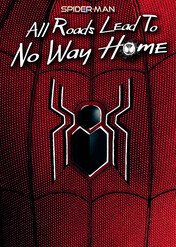 Spider-Man: Droga do Bez drogi do domu / Spider-Man: All Roads Lead to No Way Home