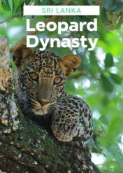 Sri Lanka: Leopard Dynasty / Sri Lanka: Leopard Dynasty