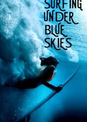 Surfing Under Blue Skies / Surfing Under Blue Skies