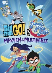 Młodzi Tytani: Akcja! i DC Super Hero Girls – Chaos w multiwersum / Teen Titans Go! & DC Super Hero Girls: Mayhem in the Multiverse