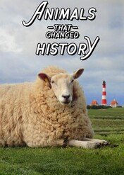 The Animals That Changed History / The Animals That Changed History