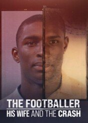 The Footballer, his Wife and the Crash / The Footballer, his Wife and the Crash