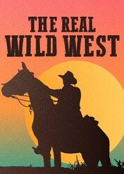 The Real Wild West / The Real Wild West