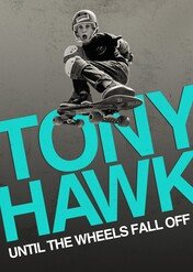 Tony Hawk: Aż odpadną kółka / Tony Hawk: Until the Wheels Fall Off