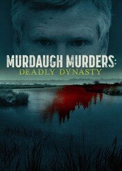 Upadek adwokackiego imperium / Murdaugh Murders: Deadly Dynasty
