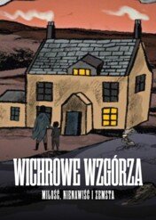 Wichrowe wzgórza: miłość, nienawiść i zemsta / Wuthering Heights: love, hate and vengance