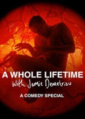 A Whole Lifetime with Jamie Demetriou / A Whole Lifetime with Jamie Demetriou