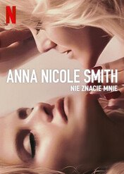Anna Nicole Smith: Nie znacie mnie / Anna Nicole Smith: You Don't Know Me
