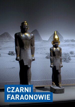 Czarni faraonowie / The Black Pharaohs