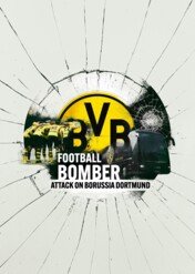 Football Bomber: Atak na Borussię Dortmund / Football Bomber: Attack on Borussia Dortmund