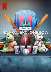 Goldin: Raj kolekcjonerów / King of Collectibles: The Goldin Touch
