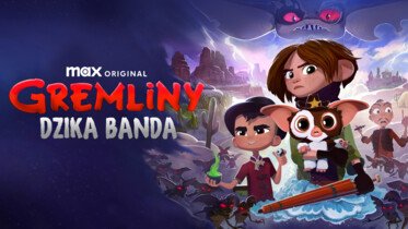 Nowe odcinki „Gremlinów” oraz film „Tess” dodane do HBO Max – lista zmian w ofercie