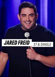 Jared Freid: 37 & Single / Jared Freid: 37 & Single