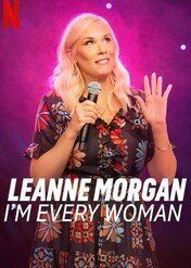 Leanne Morgan: I'm Every Woman / Leanne Morgan: I'm Every Woman