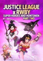 Liga Sprawiedliwości x RWBY: Superbohaterowie i Łowcy, cz. 2 / Justice League X RWBY: Super Heroes & Huntsmen Part 2