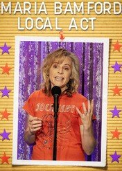 Maria Bamford: Local Act / Maria Bamford: Local Act
