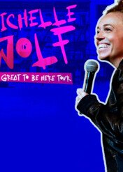 Michelle Wolf: It's Great to Be Here / Michelle Wolf: It's Great to Be Here