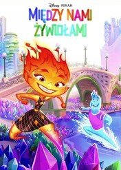 Między nami żywiołami / Elemental