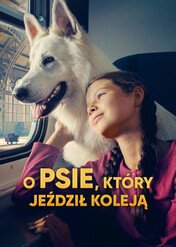 O psie, który jeździł koleją / O psie, który jeździł koleją