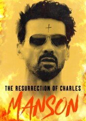 Odrodzony. Charles Manson / The Resurrection of Charles Manson