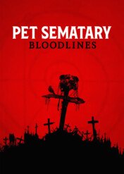 Smętarz dla zwierzaków: początki / Pet Sematary: Bloodlines