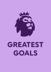 Premier League Greatest Goals / Premier League Greatest Goals