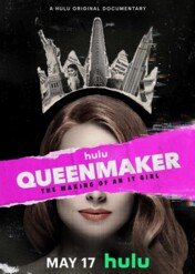 Queenmaker: Przez blogi do gwiazd / Queenmaker: The Making of an It Girl