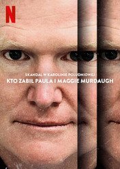 Skandal w Karolinie Południowej: Kto zabił Paula i Maggie Murdaugh / Murdaugh Murders: A Southern Scandal
