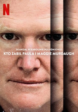 Skandal w Karolinie Południowej: Kto zabił Paula i Maggie Murdaugh "/ Murdaugh Murders: A Southern Scandal