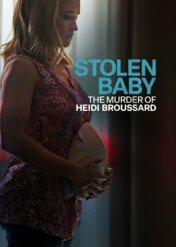 Skradzione Dziecko: Zabójstwo Heidi Broussard / Stolen Baby: The Murder of Heidi Broussard