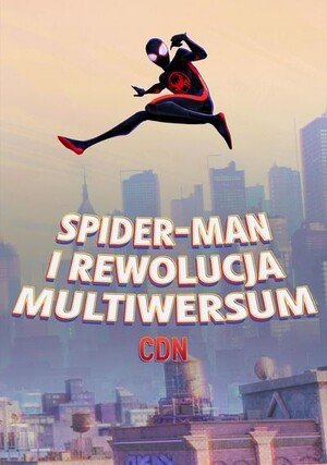 Spider-Man i rewolucja Multiwersum (cdn) / Spider-Man & The Spider-Verse Revolution (To Be Continued)