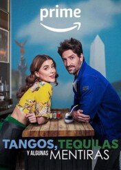 Tangos, tequilas y algunas mentiras / Tango, Tequila and Some Lies